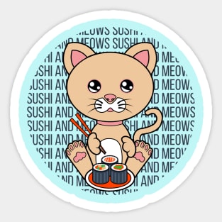 All I Need is sushi and cats, sushi and cats, sushi and cats lover Sticker